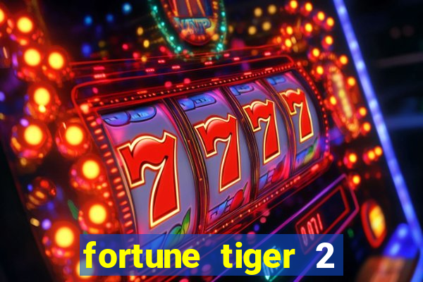 fortune tiger 2 revenge plataforma